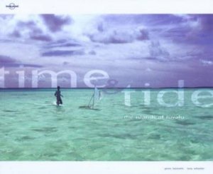 Lonely Planet Time and Tide: The Islands Of Tuvalu, 1st Ed by Peter Bennetts & Tony Wheeler