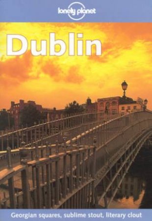 Lonely Planet: Dublin, 4th Ed by Fionn Davenport