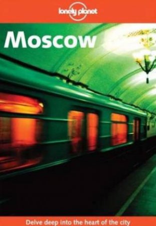 Lonely Planet: Moscow - 2 Ed by M Vorhees