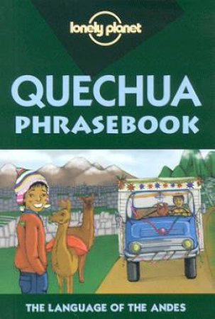 Lonely Planet Phrasebooks: Quechua, 2nd Ed by Serafin M Coronel-Molina