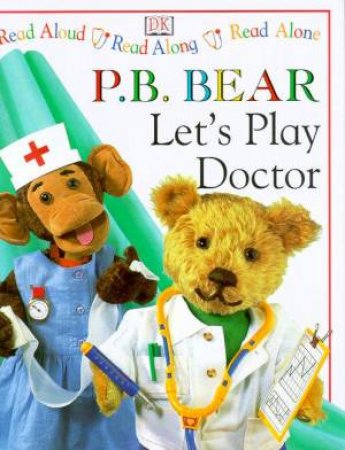 P.B. Bear Read Aloud, Along & Alone: Let's Play Doctor by Various