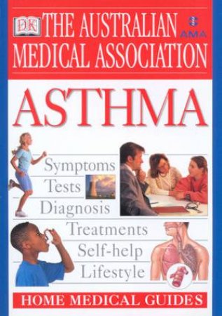 The AMA Home Medical Guide: Asthma by Jon Ayres