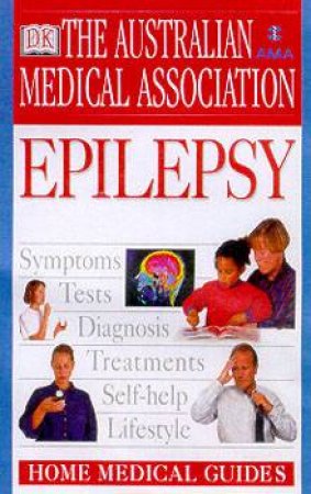 The AMA Home Medical Guide: Epilepsy by Ernest Somerville