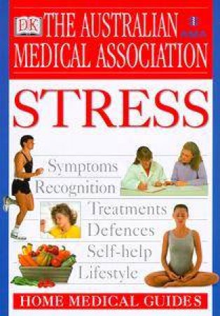 The AMA Home Medical Guide: Stress by Graham Burrows