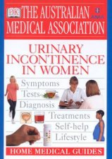 The AMA Home Medical Guide Urinary Incontinence In Women