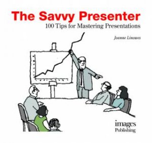 Savvy Presenter by Joanne G. Linowes