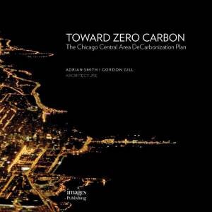 Toward Zero Carbon by Adrian Smith & Gordon  Gill