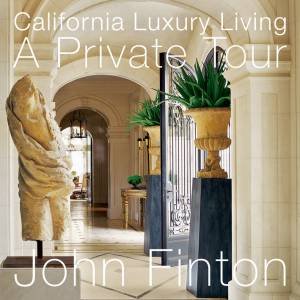 California Luxury Living by John Finton