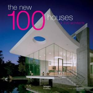 New 100 Houses X 100 Architects by Various