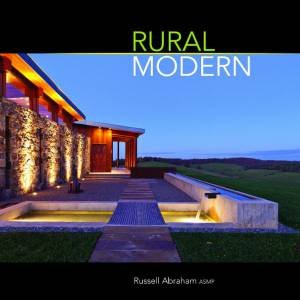 Rural Modern, Rural Residential Architecture by Russell Abraham