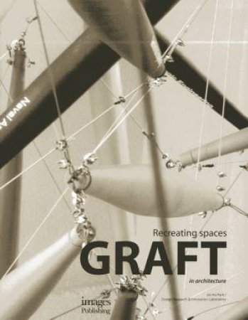 Graft in Architecture by Jin-Ho Park, Ph.D & Design Research & Innovation