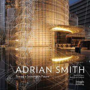 The Architecture of Adrian Smith by Various