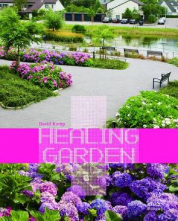 Healing Garden by David Kamp