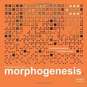 Morphogenesis: The Indian Perspective. The Global Context by Manit Rastogi & Sonali Rastogi