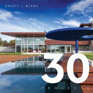 Swatt / Miers: 30 Projects by Miers Swatt