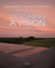 Designing A Vision Janice Parker Landscape Architects