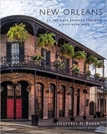 New Orleans: Garden City Extraordinaire by Geoffrey Baker