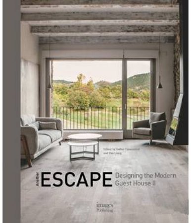 Another Escape: Designing The Modern Guest House II by Yao Liang