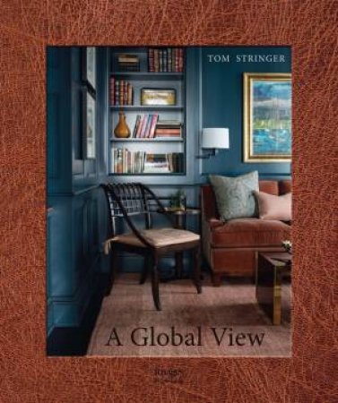 Tom Stringer: A Global View by Tom Stringer & Marc Kristal