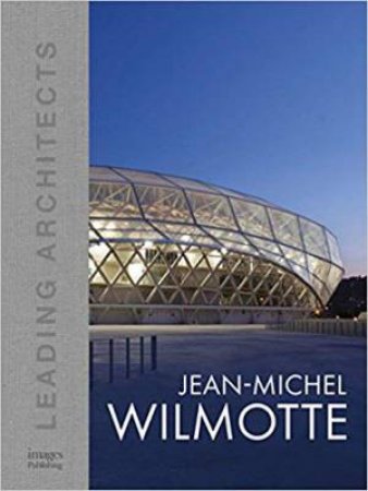 Jean-Michel Wilmotte: Leading Architects by Various