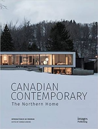 Canadian Contemporary: The Northern Home by Avi Friedman