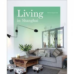 Living In Shanghai by Shanghai Daily