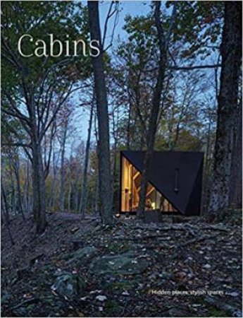 Cabins: Hidden Places, Stylish Spaces by Various