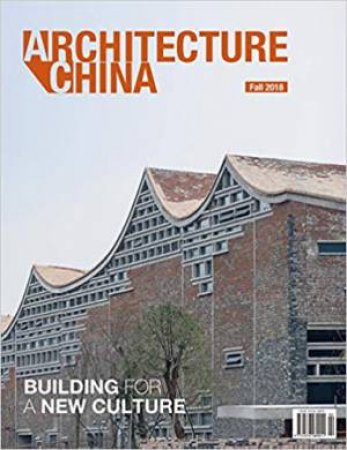 Architecture China: Building For A New Culture by Various