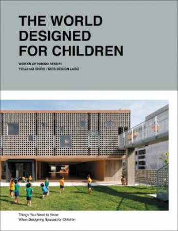 World Designed For Children by Hibino Sekkei