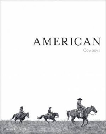 American Cowboys by Anouk Masson Krantz