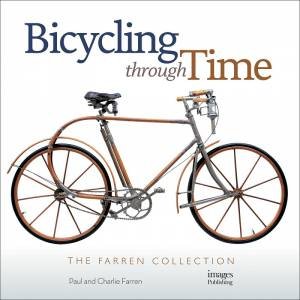 Bicycling Through Time: The Farren Collection by Paul Farren