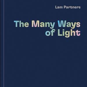 Lam Partners: The Many Ways of Light by REBECCA GROSS