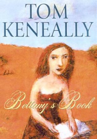 Bettany's Book by Tom Keneally