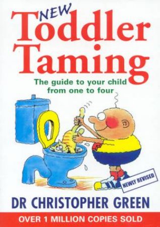 New Toddler Taming by Dr Christopher Green