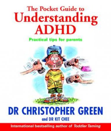 The Pocket Guide To Understanding ADHD: Practical Tips For Parents by Dr Christopher Green