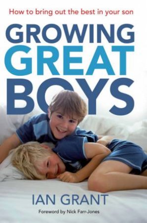 Growing Great Boys by Ian Grant