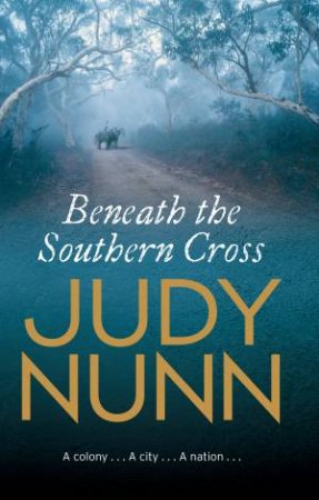 Beneath The Southern Cross by Judy Nunn