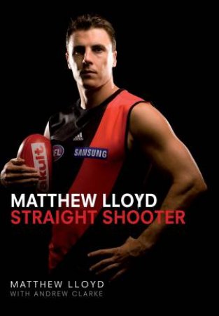 Straight Shooter by Matthew Lloyd