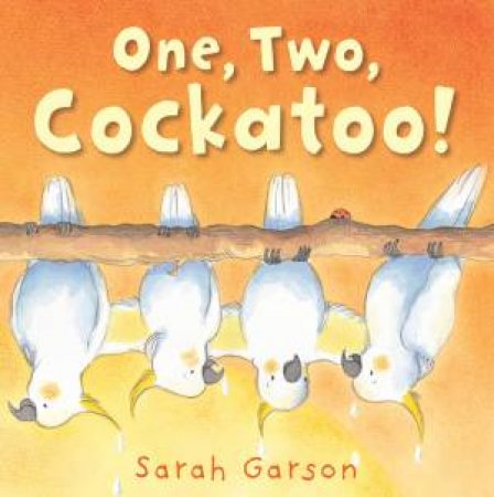 One, Two, Cockatoo by Sarah Garson