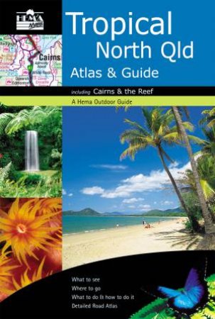 Tropical North Queensland Atlas & Guide 1 Ed by Various