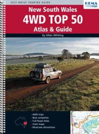 New South Wales 4WD Top 50 Atlas & Guide 1 Ed. by Allan Whiting