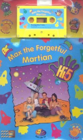 Hi-5 Sharing Stories: Max The Forgetful Martian - Book & Tape by Various