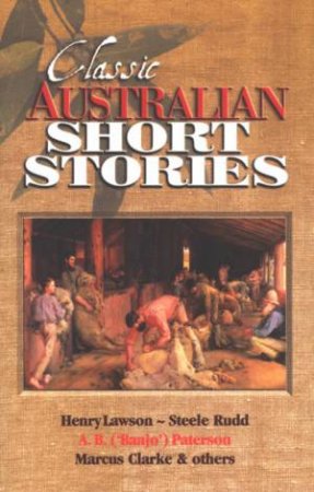 Classic Australian Short Stories by Various