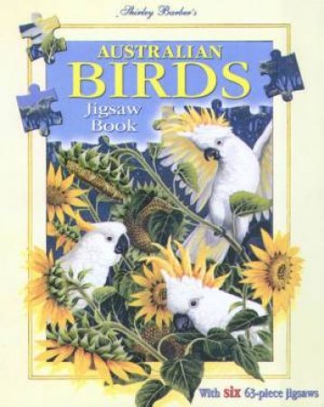 Australian Birds Jigsaw Book by Shirley Barber