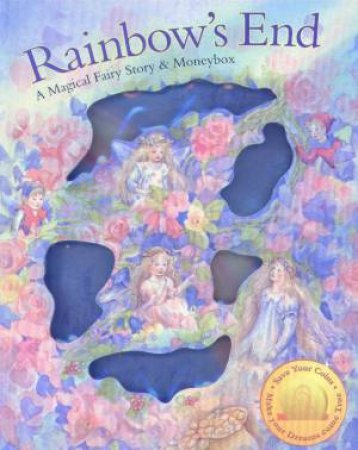 Rainbow's End: A Magical Fairy Story & Moneybox Book by Keith Faulkner & Beverlie Manson