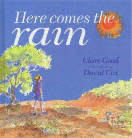 Here Comes The Rain by Clare Good