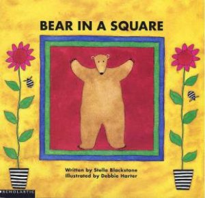 Bear In A Square by Stella Blackstone