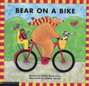 Bear On A Bike by Stella Blackstone