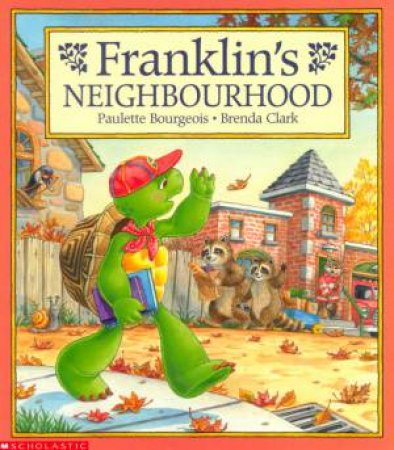 Franklin's Neighbourhood by Paulette Bourgeois