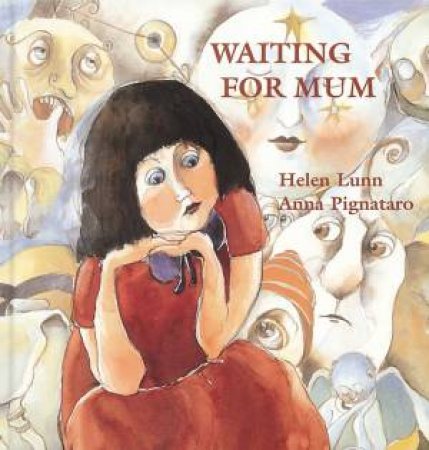 Waiting For Mum by Anna Pignataro & Helen Lunn